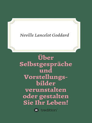 cover image of Über Selbstgespräche und Vorstellungsbilder verunstalten oder gestalten Sie Ihr Leben